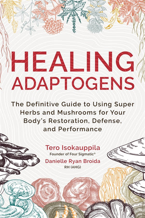 Healing Adaptogens (Tero Isokauppila)
