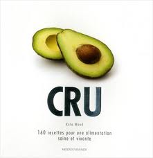 Cru (French Edition) | Kate Magic | Raw Living UK | Books | &#39;Cru&#39; by Kate Magic is the French translation of Kate&#39;s second book &#39;Raw Living&#39;. It is beautifully presented with colour images throughout.