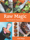 Raw Magic | Kate Magic | Raw Living UK | Books | &#39;Raw Magic&#39; by Kate Magic is Kate&#39;s known &amp; loved Raw Vegan Super Foods Recipe Book. Get your copy of this magical book, signed by Kate herself.