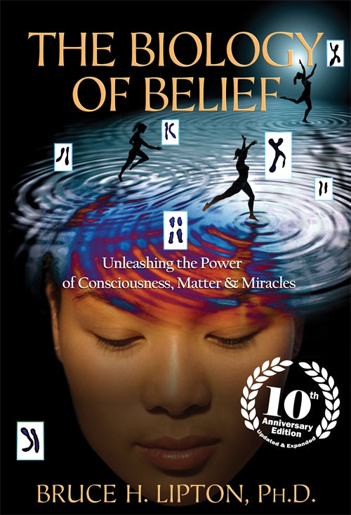 The Biology of Belief (Bruce Lipton)
