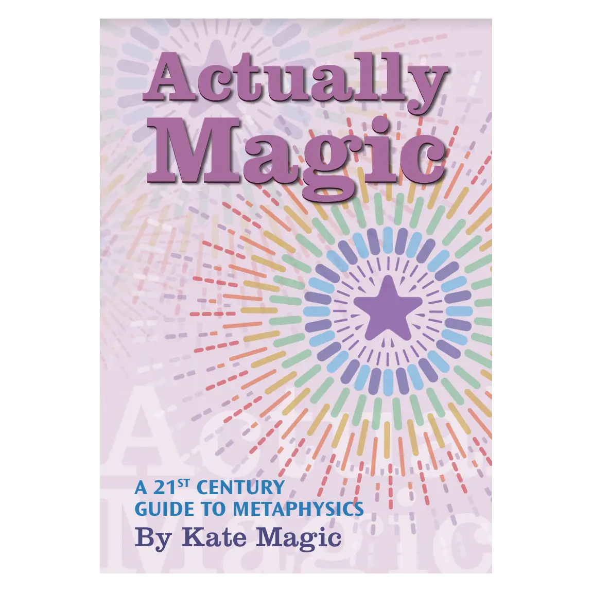 Actually Magic (Audiobook) | Kate Magic | Raw Living UK | Actually Magic (Print) by Kate Magic is a Twenty-First Century Guide to Metaphysics. "This book will serve as an emotional and spiritual upgrade" - Shaman Durek