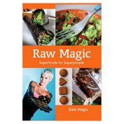 Raw Magic | Kate Magic | Raw Living UK | Books | 'Raw Magic' by Kate Magic is Kate's known & loved Raw Vegan Super Foods Recipe Book. Get your copy of this magical book, signed by Kate herself.
