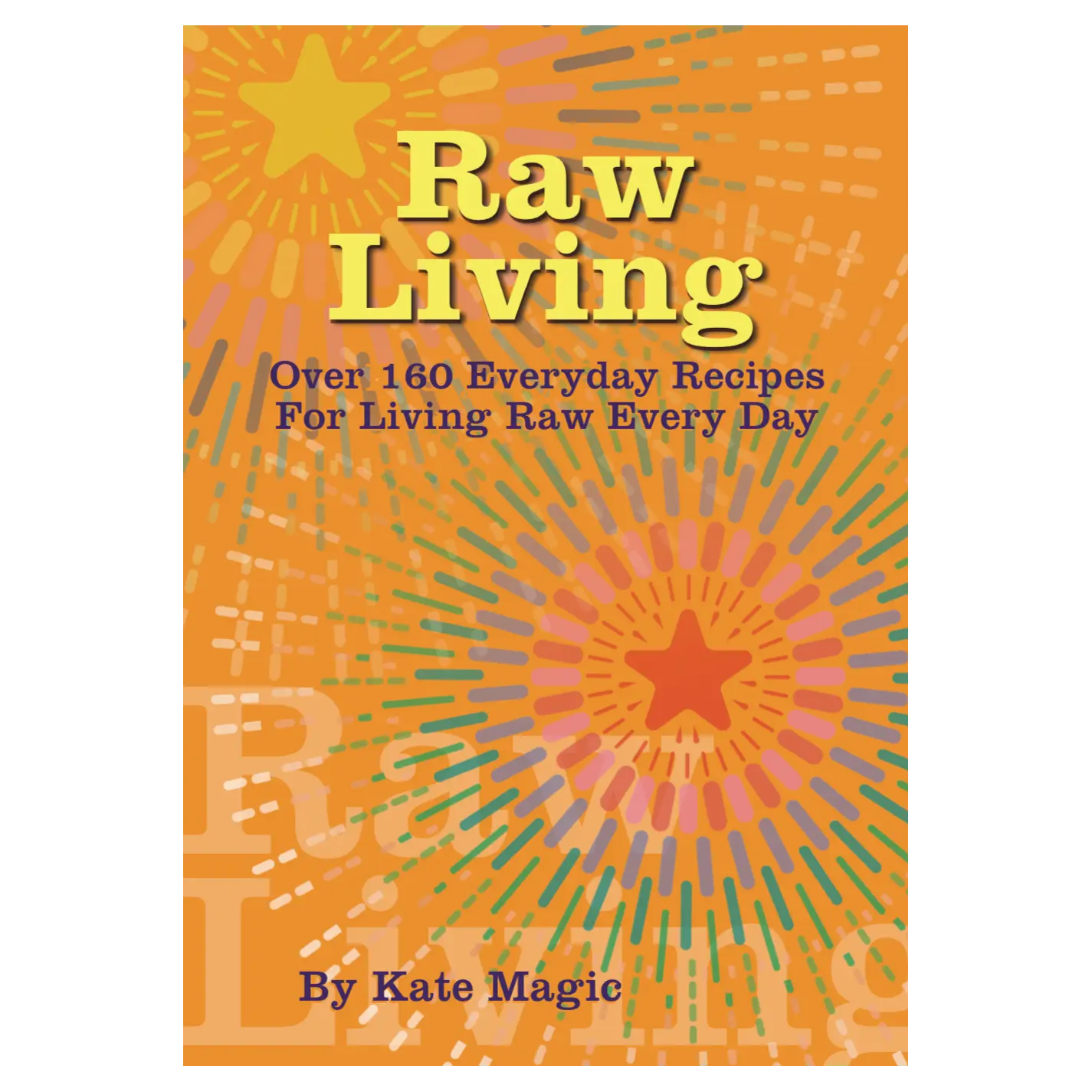 The Raw Living Recipe Book (Print Edition)
