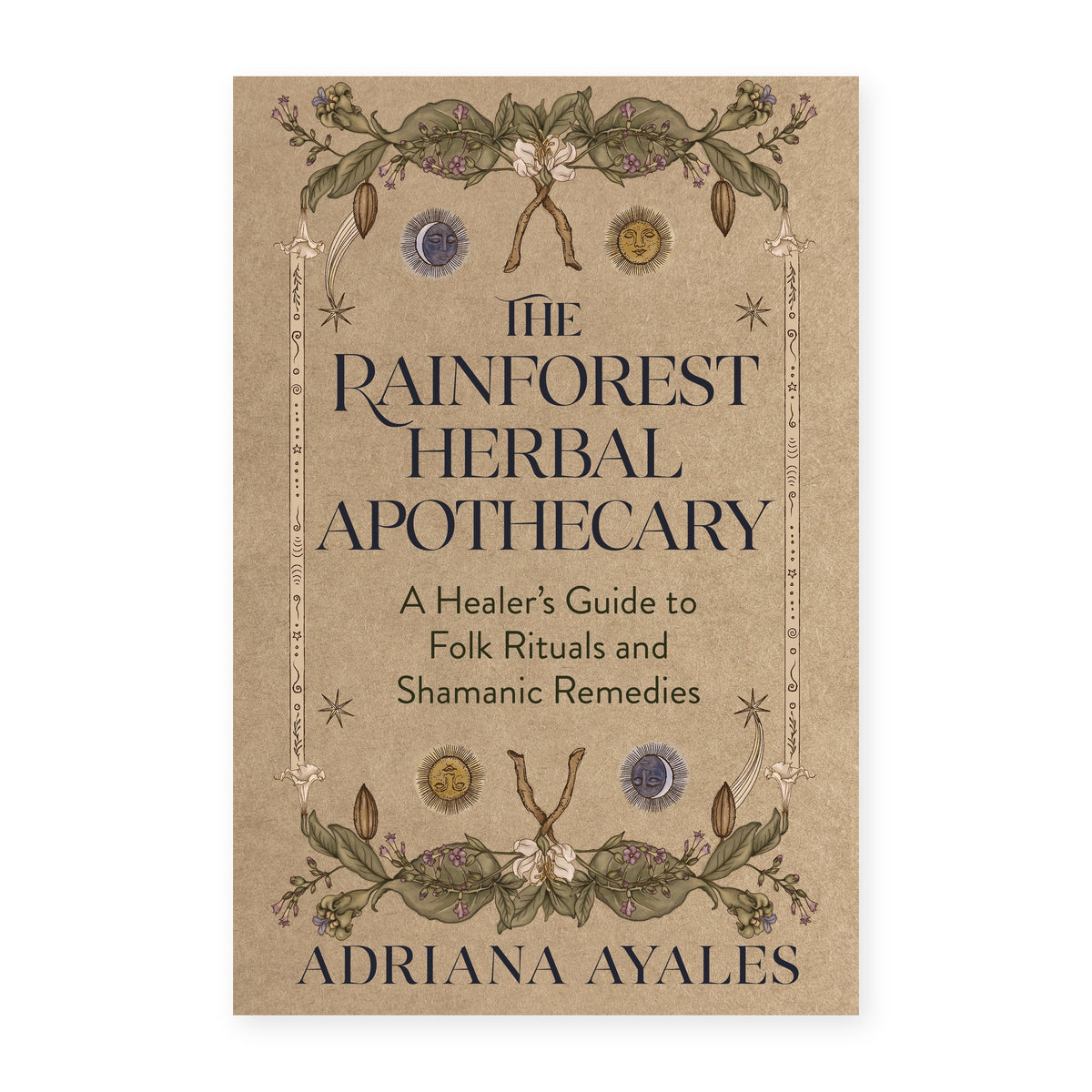 The Rainforest Herbal Apothecary by Adriana Ayales, front cover