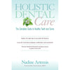Holistic Dental Care | Artemis, Nadine | Raw Living UK | Books | Holistic Dental Care by Nadine Artemis (Living Libations): a guide to natural, &#39;do it at home&#39; oral care &amp; hygiene. With 53 full colour photos &amp; illustrations.