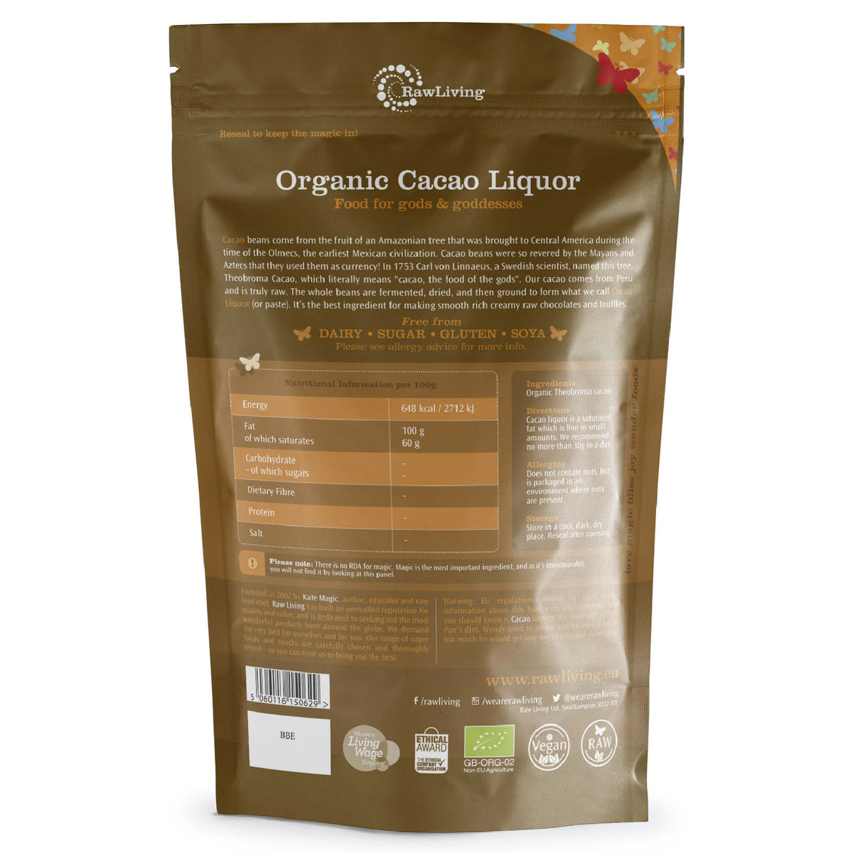 Organic Cacao Liquor Peruvian | Raw Living UK | Raw Foods | Super Foods | Raw Living Raw Organic Unroasted Peruvian Cacao Liquor is made by pressing the whole cacao bean and heating it at very low temperatures until it forms a paste.