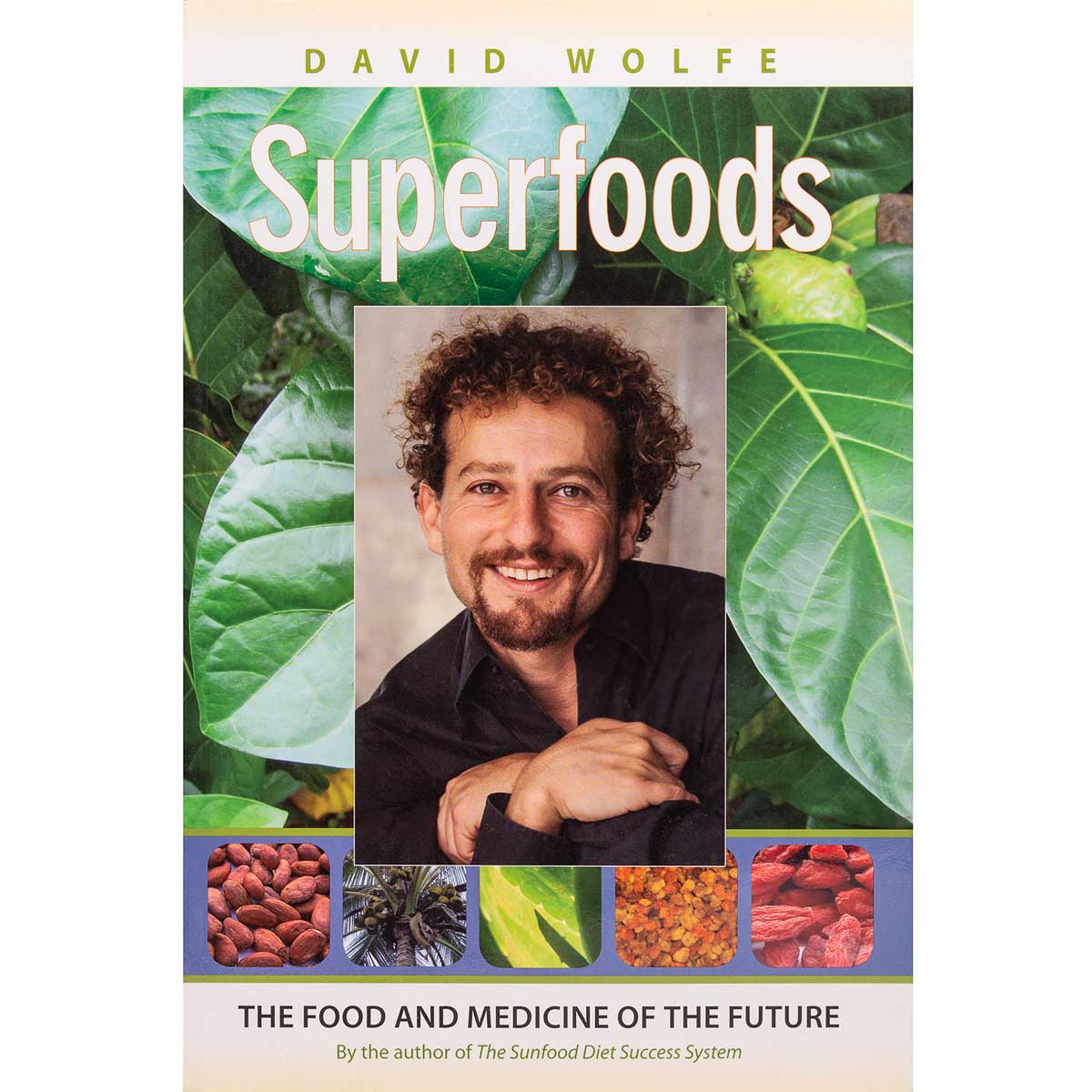 Superfoods | David Wolfe | Raw Living UK | Books | Superfoods: The Food &amp; Medicine of the Future by David Wolfe. Superfoods are vibrant, nutritionally dense foods offering tremendous dietary &amp; healing potential.