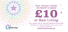 £10 Gift Voucher | Raw Living UK | Raw Foods | Raw Living £10 Gift Voucher: spread the word about Raw Foods &amp; Super Foods to friends and family members, with our Raw Living store Gift Vouchers.